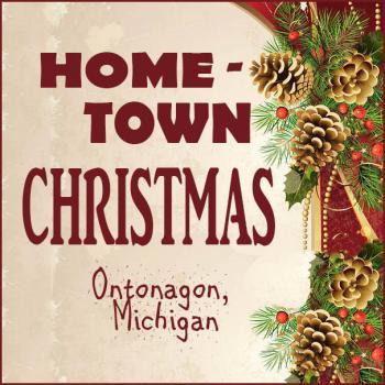Hometown Christmas - Ontonagon Michigan